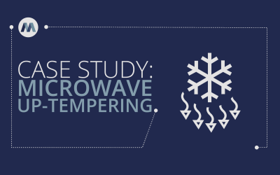 Case Study: Microwave Up-Tempering