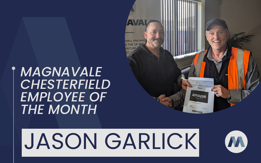Magnavale Chesterfield Ltd Employee of the Month: Jason Garlick