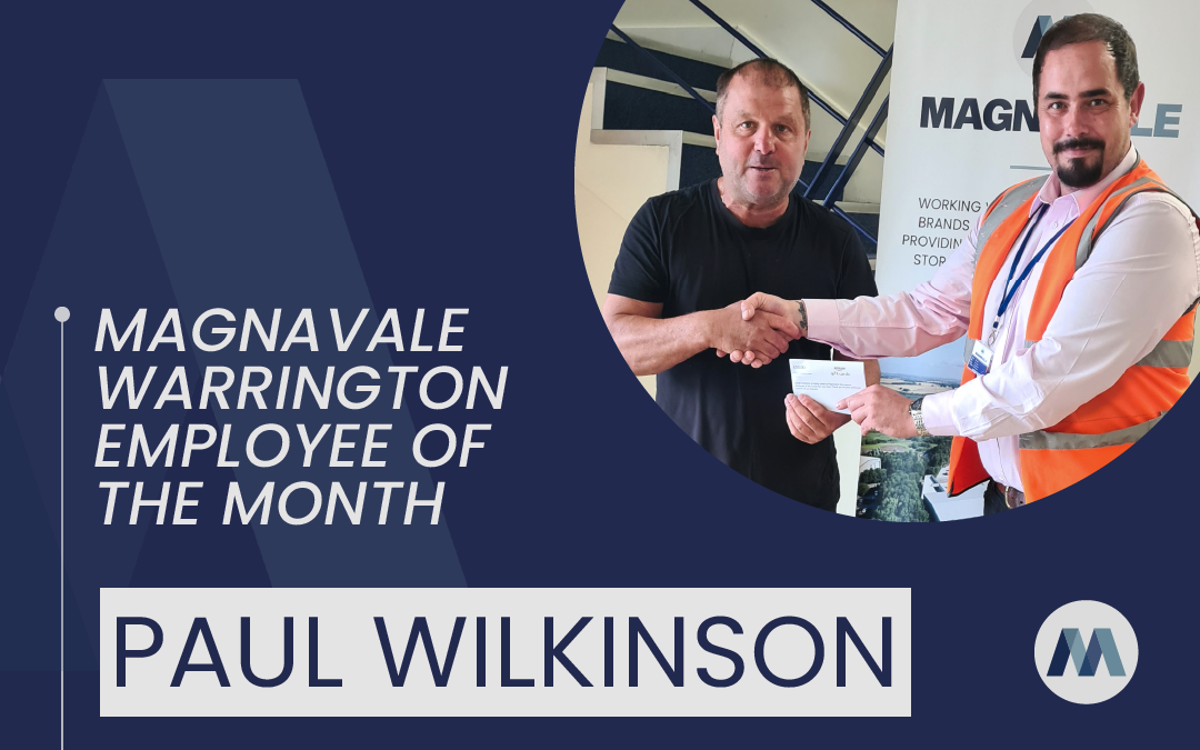 Magnavale Warrington Ltd Employee of the Month: Paul Wilkinson
