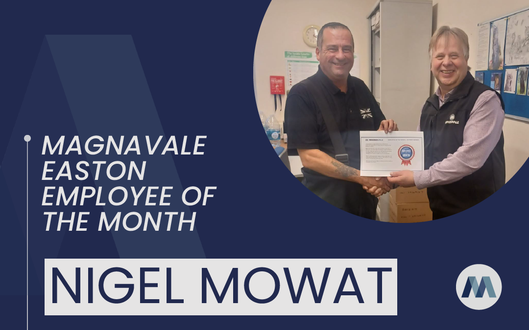 Magnavale Easton Ltd Employee of the Month: Nigel Mowat