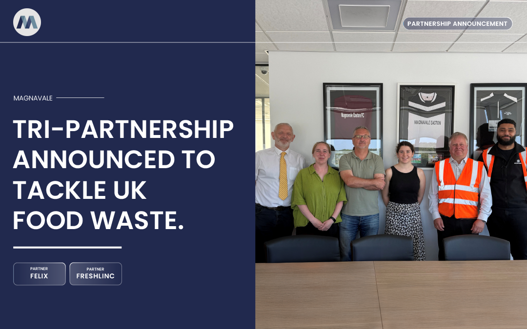 Magnavale, Felix and Freshlinc Announce Tri-Partner Alliance to Tackle Food Waste Across the UK Cold Chain